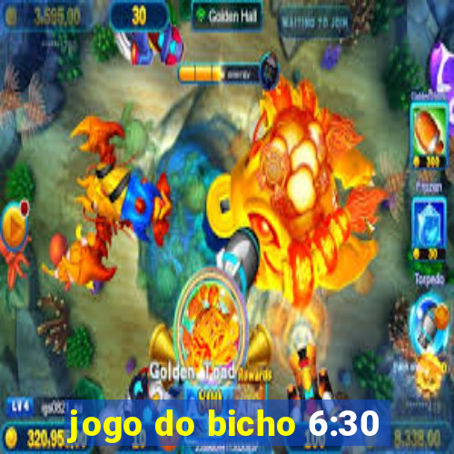 jogo do bicho 6:30